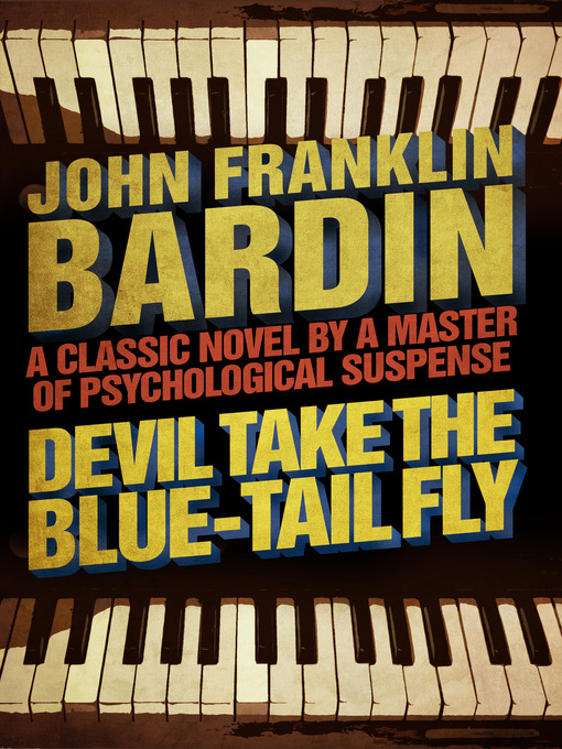 Title details for Devil Take the Blue-Tail Fly by John Franklin Bardin - Available